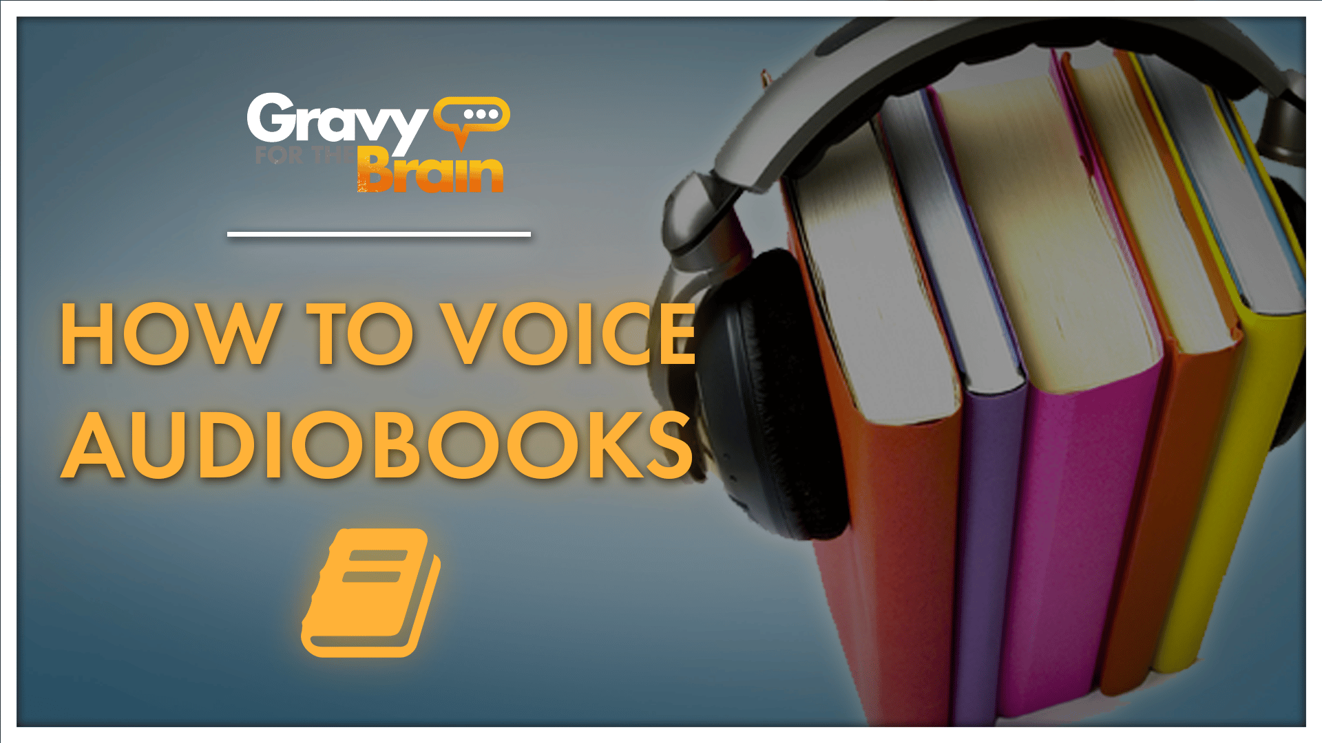 Learn How to Voice Audiobooks